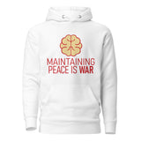 Maintaining Peace is War Hoodie